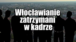 Włocławianie zatrzymani w kadrze